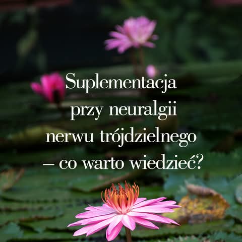 Wsparcie poza lekami w neuralgii trójdzielnej