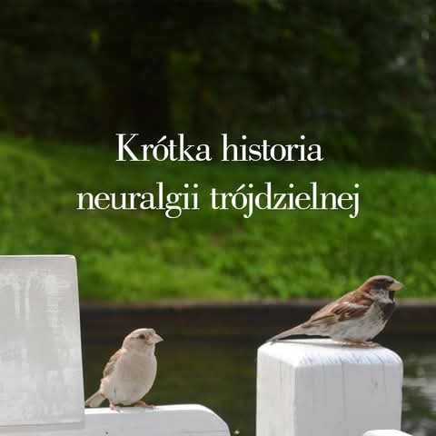 Historia neuralgii nerwu trójdzielnego