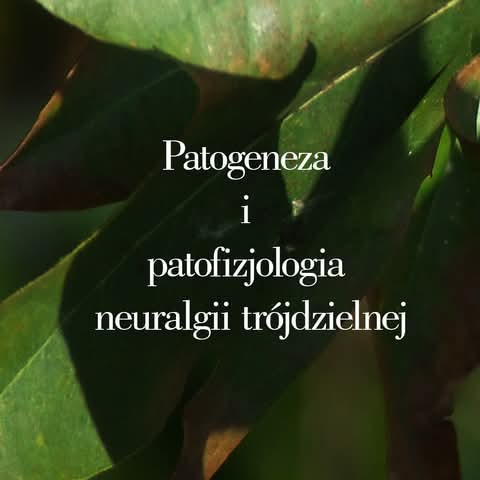 Jak dawniej i dziś rozumiano ból w neuralgii