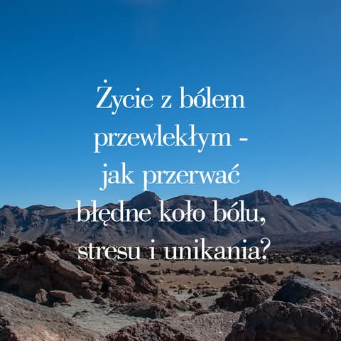 Przewlekły ból to coś więcej niż ból