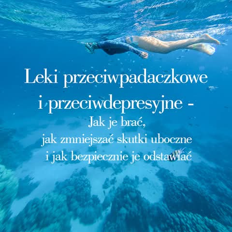 Leki przeciwpadaczkowe i przeciwdepresyjne — jak je stosować