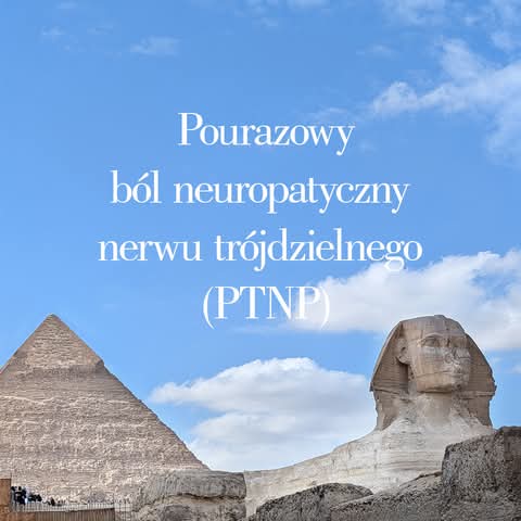 PTNP — przewlekły ból neuropatyczny twarzy i jamy ustnej
